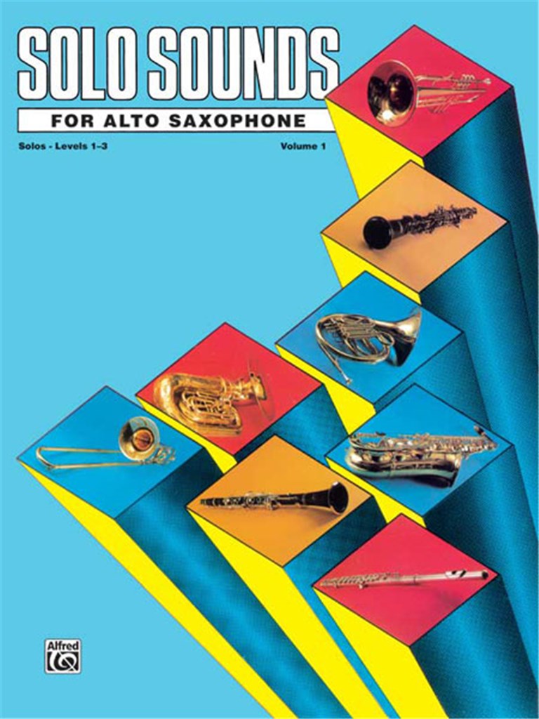 Solo Sounds for Alto Saxophone, Vol. I, Levels 1-3
